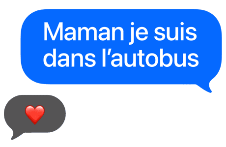 Une bulle de texte dit ? Maman je suis dans l’autobus ?, avec un émoji de c?ur en réponse